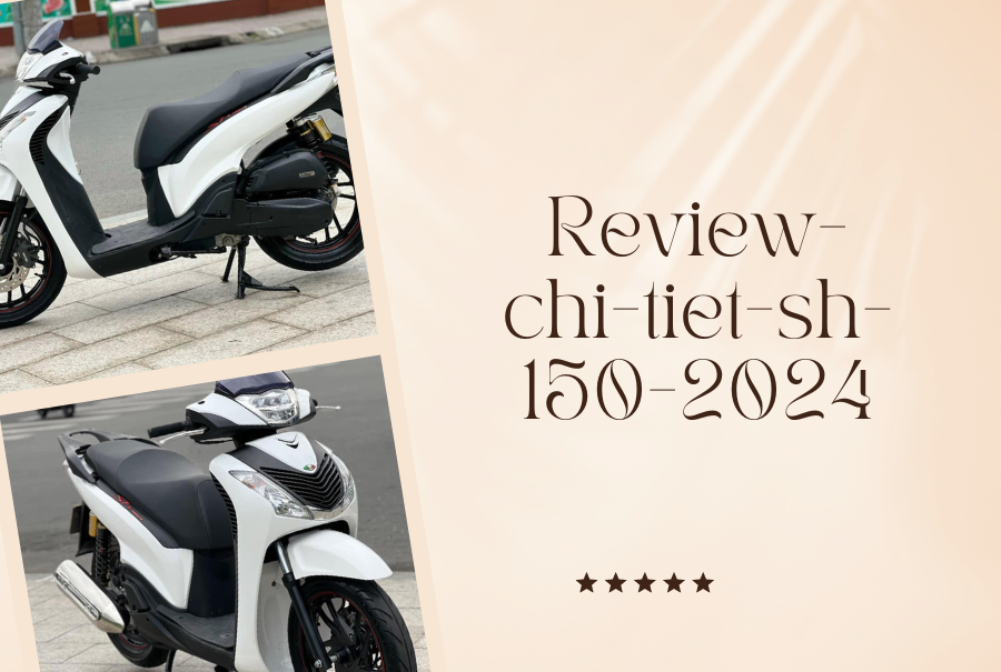 Review-chi-tiet-sh-150-2024