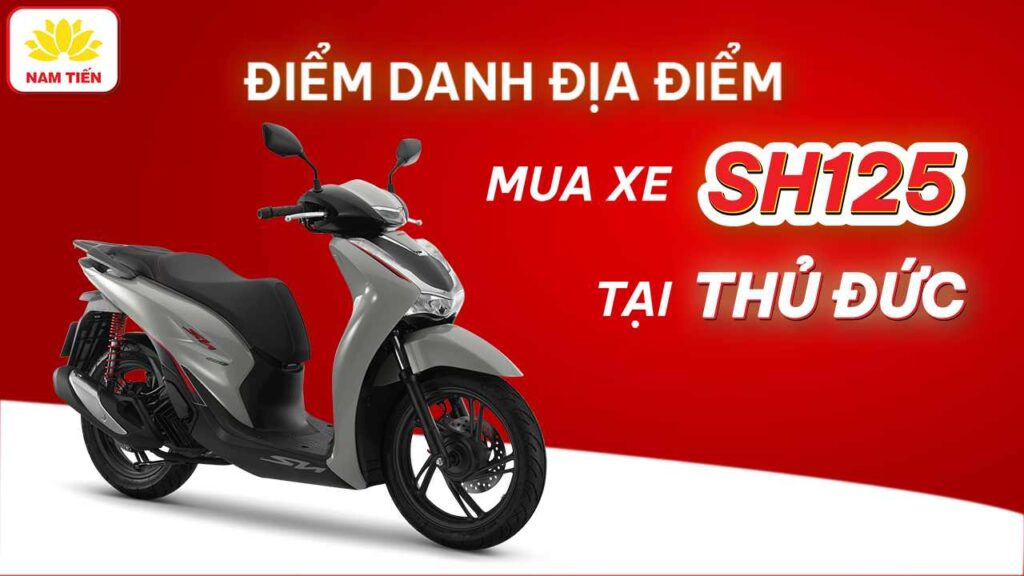 điểm danh địa điểm mua xe sh125 tại thủ đức