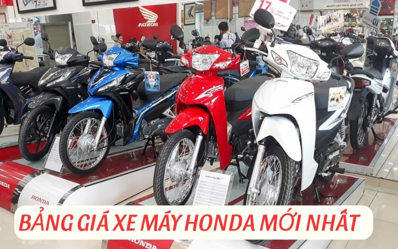 Bảng giá xe tại Cửa hàng xe máy Honda quận 5 mới nhất