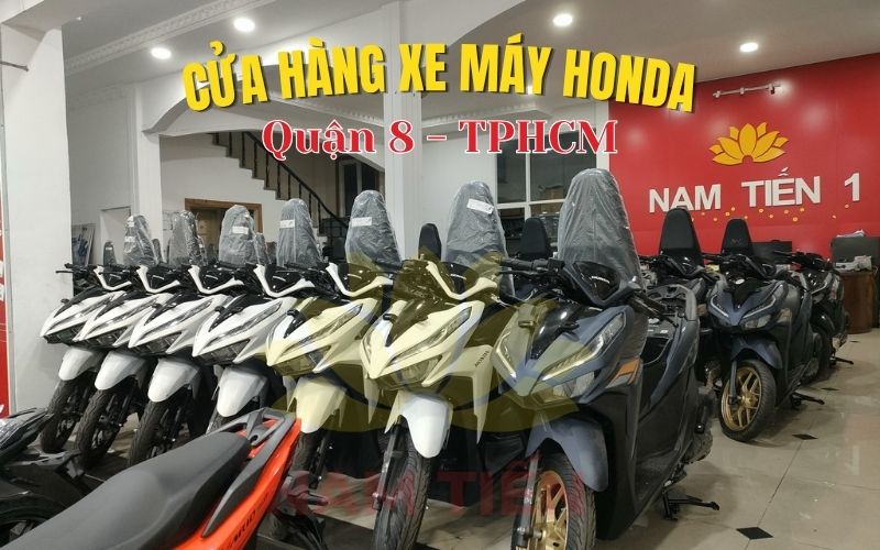 Cửa hàng xe máy Honda quận 8 chính hãng giá tốt
