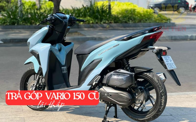 Trả góp Vario 150 cũ ở đâu lãi thấp