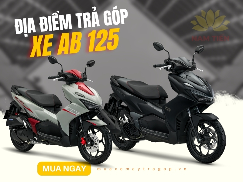 Địa điểm trả góp xe AB 125 ở đâu lãi thấp?