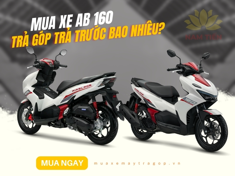 Mua xe AB 160 trả góp trả trước bao nhiêu?