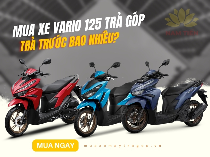 Mua xe Vario 125 trả góp trả trước bao nhiêu?