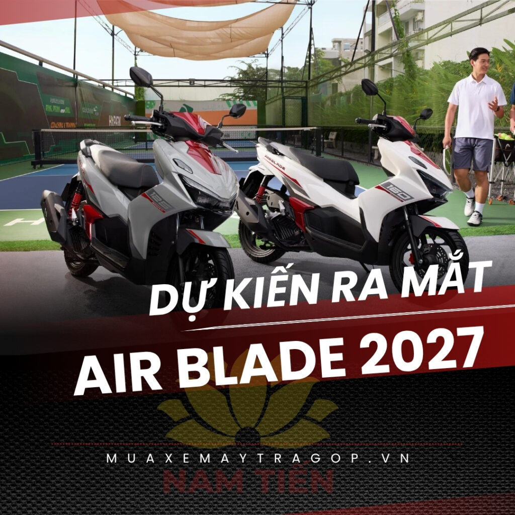 Dự kiến Honda Air Blade 2027 bao giờ ra mắt?