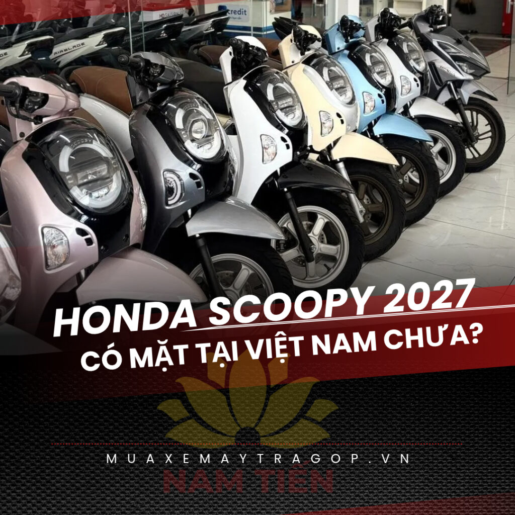 Honda Scoopy 2027 chính thức có mặt tại Việt Nam chưa?