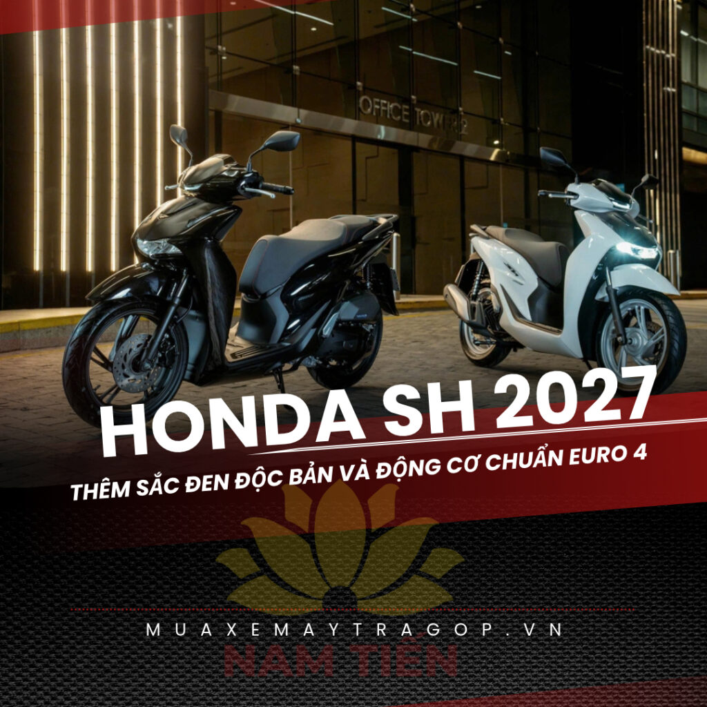 Honda SH 2027 chính thức ra mắt: SH125i/SH160i thêm sắc đen độc bản và động cơ đạt tiêu chuẩn EURO 4