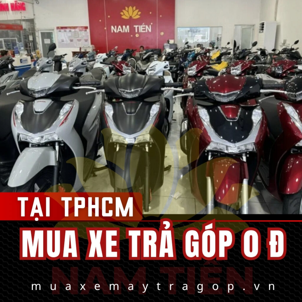 Mua xe trả góp 0 đồng tại TPHCM ở đâu uy tín?